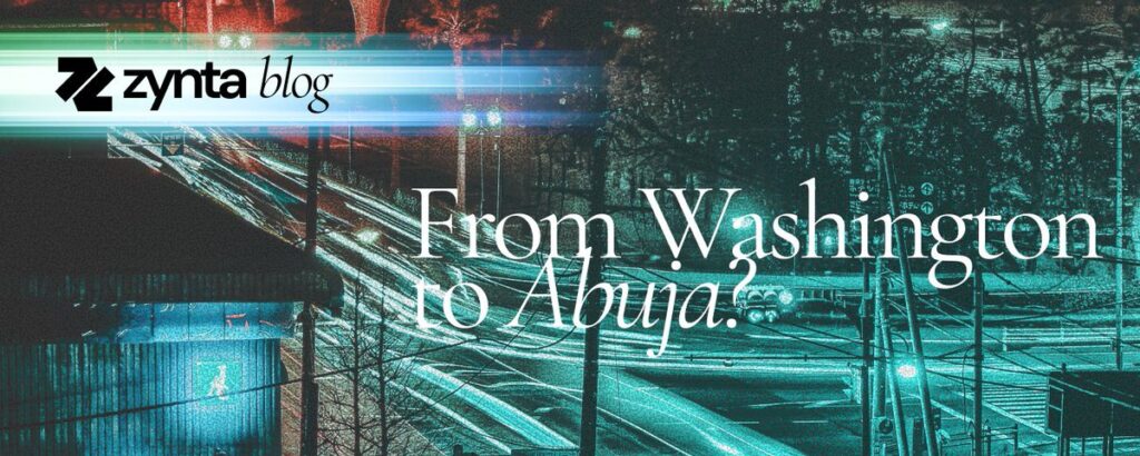 Zynta blog header — From Washington to Abuja? — cross-border payments between the US and Nigeria