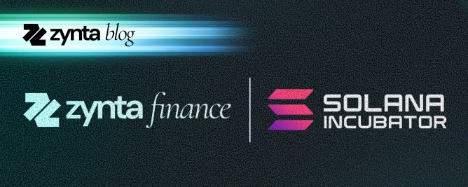 Zynta blog header — Zynta Finance and Solana Incubator partnership announcement