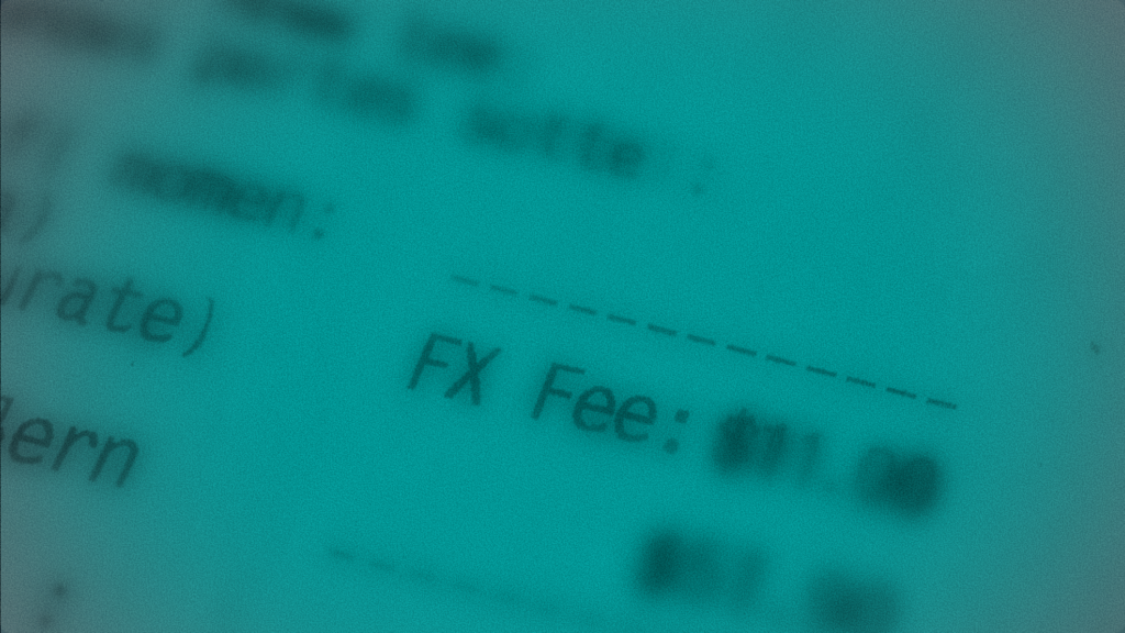 A close-up view of a receipt showing an FX Fee line item under a cool green tint, representing hidden foreign exchange costs in B2B cross-border payments